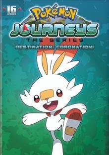 Pokémon journeys, the series. 2, Destination coronation! Cover Image