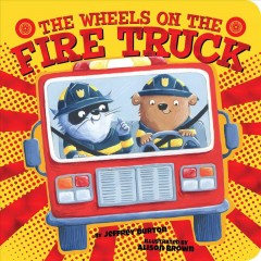 The wheels on the fire truck  Cover Image