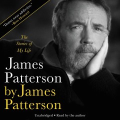 James Patterson by James Patterson the stories of my life. Cover Image
