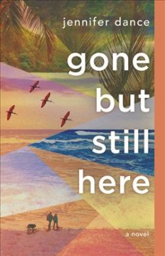 Gone but still here : a novel  Cover Image