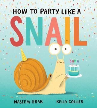 How to party like a snail  Cover Image