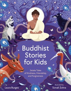 Buddhist stories for kids : Jataka tales of kindness, friendship, and forgiveness  Cover Image