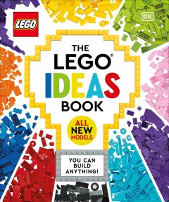 The LEGO ideas book : you can build anything!  Cover Image