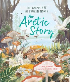An Arctic story : the animals of the frozen north  Cover Image