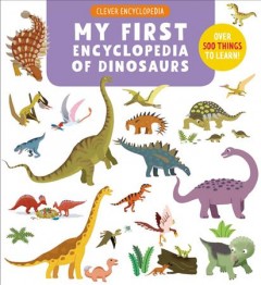 My first encyclopedia of dinosaurs  Cover Image