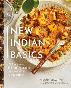 New Indian basics : 100 traditional and modern recipes from Arvinda's family kitchen  Cover Image