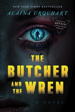 The butcher and the Wren : a novel  Cover Image
