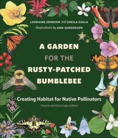 A garden for the rusty-patched bumblebee : creating habitat for native pollinators  Cover Image