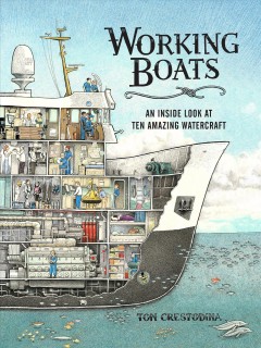 Working boats : an inside look at ten amazing watercraft  Cover Image