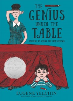 The genius under the table : growing up behind the Iron Curtain  Cover Image