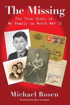 The missing : the true story of my family in World War II  Cover Image