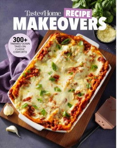 Recipe makeovers : 260+ trim takes on classic comforts! Cover Image