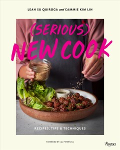 (Serious) new cook : recipes, tips & techniques  Cover Image