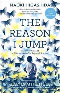 The reason I jump : the inner voice of a thirteen-year-old boy with autism  Cover Image