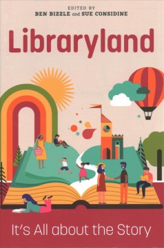 Libraryland : it's all about the story  Cover Image