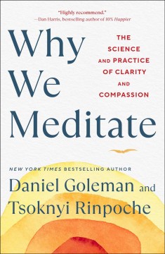 Why we meditate : the science and practice of clarity and compassion  Cover Image