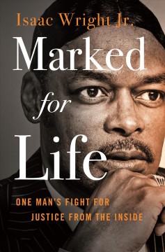 Marked for life : one man's fight for justice from the inside  Cover Image