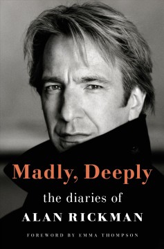 Madly, deeply : the diaries of Alan Rickman  Cover Image