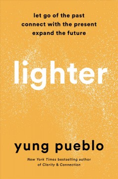 Lighter : let go of the past, connect with the present, and expand the future  Cover Image