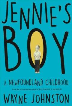 Jennie's boy : a Newfoundland childhood  Cover Image