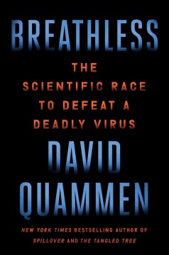 Breathless : the scientific race to defeat a deadly virus  Cover Image