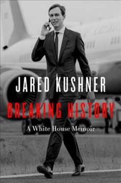 Breaking history : a White House memoir  Cover Image