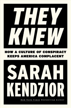 They knew : how a culture of conspiracy keeps America complacent  Cover Image