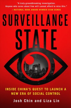 Surveillance state : inside China's quest to launch a new era of social control  Cover Image