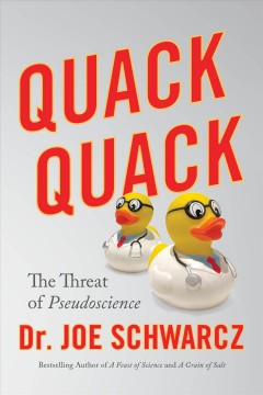 Quack quack : the threat of pseudoscience  Cover Image