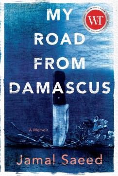 My road from Damascus : a memoir  Cover Image