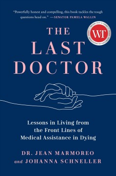 The last doctor : lessons in living from the front lines of medical assistance in dying  Cover Image