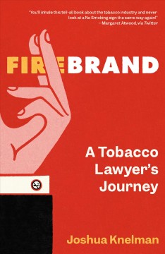 Firebrand : a tobacco lawyer's journey  Cover Image