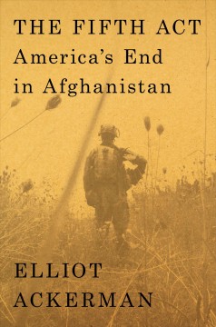 The fifth act : America's end in Afghanistan  Cover Image