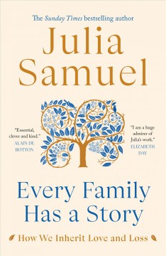 Every family has a story : how we inherit love and loss  Cover Image
