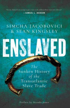 Enslaved : the sunken history of the transatlantic slave trade  Cover Image