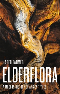 Elderflora : a modern history of ancient trees  Cover Image