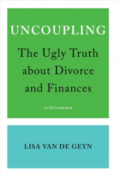 Uncoupling : the ugly truth about divorce and finances  Cover Image