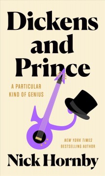 Dickens and Prince : a particular kind of genius  Cover Image