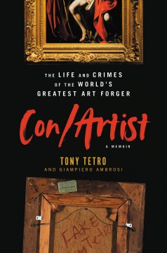 Con/artist : the life and crimes of the world's greatest art forger  Cover Image