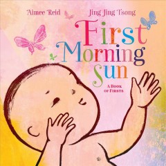 First morning sun : a book of firsts  Cover Image