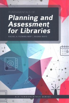 Fundamentals of planning and assessment for libraries  Cover Image