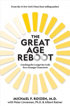 The great age reboot : cracking the longevity code for a younger tomorrow  Cover Image