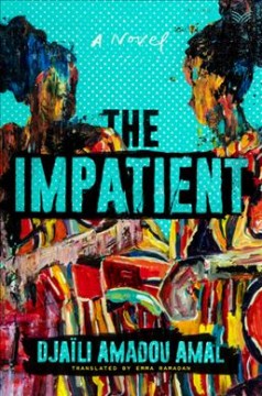 The impatient : a novel  Cover Image