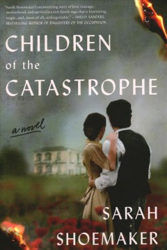 Children of the catastrophe : a novel  Cover Image