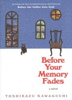 Before your memory fades : a novel  Cover Image