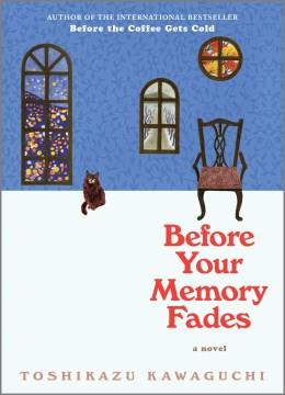 Before your memory fades : a novel  Cover Image