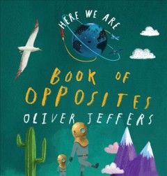 Here we are: book of opposites  Cover Image