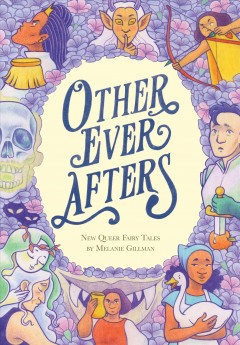 Other ever afters new queer fairy tales  Cover Image
