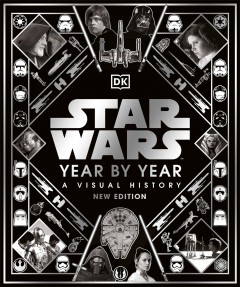 Star Wars year by year : a visual history. Cover Image