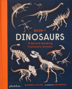 Book of dinosaurs : 10 record-breaking prehistoric animals  Cover Image